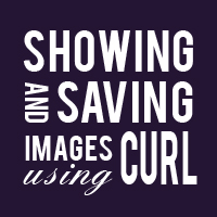 Permalink to Showing Or Saving An Image Retrieved Via cURL