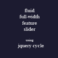 Permalink to Fluid Full Width Feature Slider Using jQuery Cycle