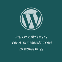 Permalink to Display Only Posts From Parent Term In WordPress